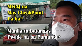 MECQ na,  May checkpoint pa ba?  Manila to Batangas  makakapasok ba kami?  Lunch at Jonas Lomi House