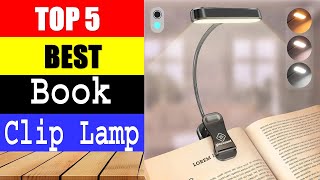 Top 5 Best Book Clip Lamp 2024