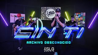 Archivo Desconocido - Sin Ti