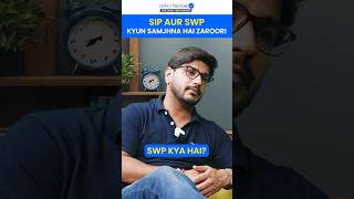 SIP vs SWP: Which is Better for Your Investment Strategy in 2024?