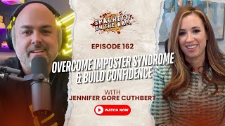 Impostor Syndrome Fades Away | Episode 162 with Jennifer Gore-Cuthbert