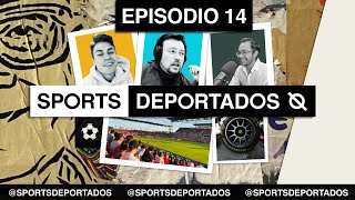 Ep. 14: Sports Deportados Episodio 14 - Mar 10