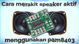 Cara membuat speaker aktif menggunakan modul pam8403 dijamin horeg