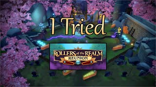 I Tried: Rollers of the Realm Reunion