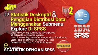 Statistik dengan SPSS # 7 Statistik Deskriptif Menggunakan Submenu EXPLORE bag 2