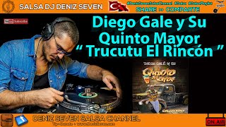 Diego Gale y Su Quinto Mayor - Trucutu & El Rincon | Deniz Seven Salsa Channel |