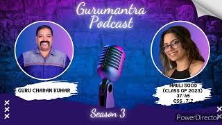 Gurumantra Podcast Season - 3 Interview with Mauli Sood (Class of 2023)