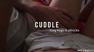 Cuddle - Yung hugo ft.GRACEe (Lyrics)