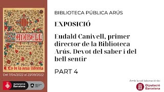 Visita guiada a l'exposició "Eudald Canivell, primer director de la Biblioteca Arús" | PART 4