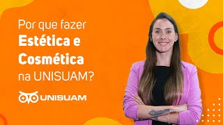 Por que fazer Estética e Cosmética na UNISUAM? | UNISUAM