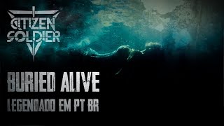 Citizen Soldier - Buried Alive (Legendado em PT-BR)