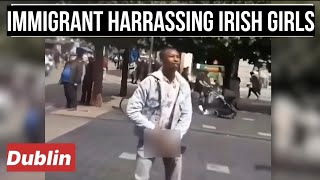 Immigrant harrassing Irish girls on Street of Dublin by showing his p*nis at Ireland