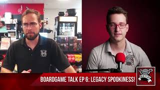 Boardgame Talk Ep 6: Legacy Spookiness!