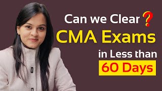 Can we Clear CMA Exams in Less than 60 Days ?