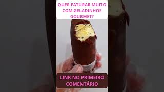 QUER FATURAR MUITO COM GELADINHOS GOURMET?