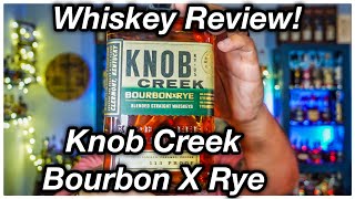 Knob Creek BourbonxRye Whiskey Review! ** A Great Valued Whiskey! #whiskeyreview #knobcreek