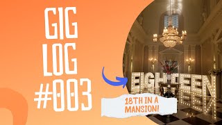 GIG LOG #003 | AN 18TH IN A GIGANTIC MANSION! DJ Mashups and Transitions