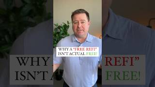 Is a “Free Refinance” actually FREE?