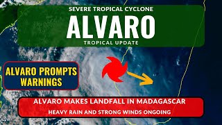 Alvaro Makes Landfall in Madagascar! Heavy Rain and Strong Winds Ongoing...