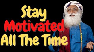 Stay Motivated All The Time | Sadhguru Answers