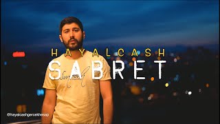 HAYALCASH - SABRET (VİDEO KLİP) 4K