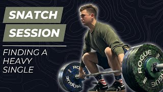 Finding A Heavy Single || Snatch Session || 9.29.23