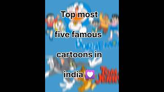 Top most 5 famous cartoons in india . #infobysujal #cartoon #doraemon #chotabheem #motupatlu #tom