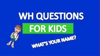 WH QUESTIONS FOR KIDS-PREGUNTAS Y RESPUESTAS  EN INGLÉS.