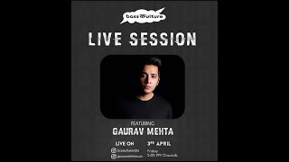 Basskulture Live Session with Gaurav Mehta