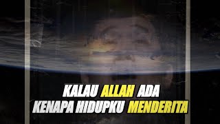 KALAU ALLAH ADA KENAPA HIDUPKU MENDERITA ‼️ || Story Motivasi Islami