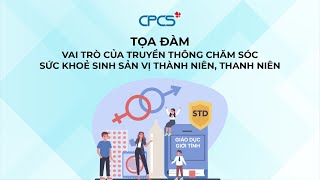 Vai trò của truyền thông chăm sóc sức khỏe sinh sản vị thành niên, thanh niên