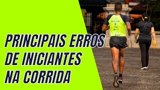 PRINCIPAIS ERROS DE INICIANTES NA CORRIDA DE RUA