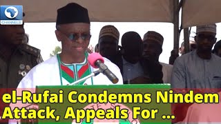 el-Rufai Condemns Nindem Attack, Appeals For Peace