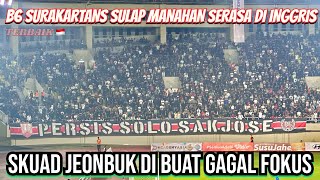 FULL POWER!! B6 SURAKARTANS BIKIN PEMAIN JEONBUK GAGAL FOKUS! | PERSIS 1-2 JEONBUK