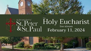 Holy Eucharist - February 11, 2024