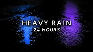 Heavy Rain for Stress & Insomnia Relief 24 Hours | Sleep Fast with Rain Sounds