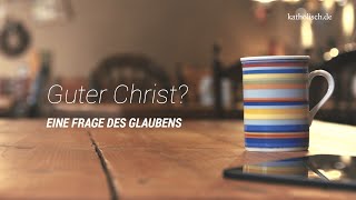 Eine Frage des Glaubens: Guter Christ?