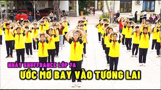 FCHK | Shuffdance 7A - ƯỚC MƠ BAY VÀO TƯƠNG LAI | Nhớ Cánh Chim Xưa | Tập thể Lớp 7A THCS Vân Hội