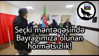 Seçki məntəqəsində Bayrağımıza olunan hörmətsizlik! Mehman Hüseynovdan Bayraq dərsi