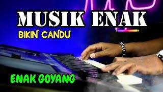 MUSIK ENAK BIKIN CANDU SERTA BIKIN GOYANG COCOK BUAT CEK SOUND