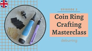 Coin Ring Crafting Masterclass Episode 3: deburring / coinring / coinringcrafting / coins