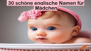 30 schöne englische Namen für Mädchen