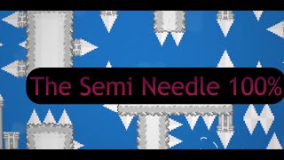 The Semi Needle 100% (EXTREME DEMON PLAT) BY Semispace TOP 35 [Geometry Dash 2.2]