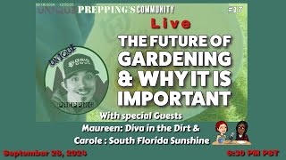 Co Stream with Unique Prepping -  The Future of Gardening & Why it is Important