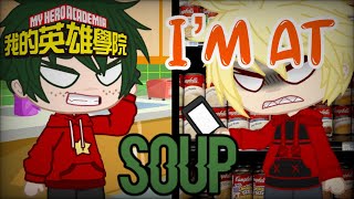 ➤ 「 I’M AT SOUP! skit  」 ➴ 「 My Hero Academia / MHA / BNHA 」➴「 lvnarstqrs 」