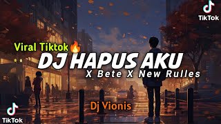 DJ HAPUS AKU X BETE X NEW RULES F JEDAG JEDUG KANE  FYP PTIKTOK VIRAL 2023 ‼️🔥