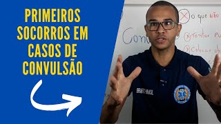 PRIMEIROS SOCORROS EM CONVULSÃO