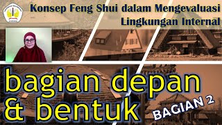 Bagian Depan dan Bentuk - Bagian 2 - Konsep Feng Shui dalam Mengevaluasi Lingkungan Internal #1