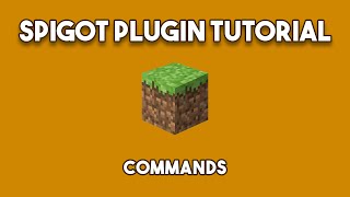 Minecraft Plugin Tutorial w/ Spigot - Commands