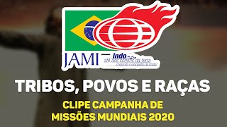 Clipe da Campanha de Missões Mundiais 2020 - Tribos, Povos e Raças